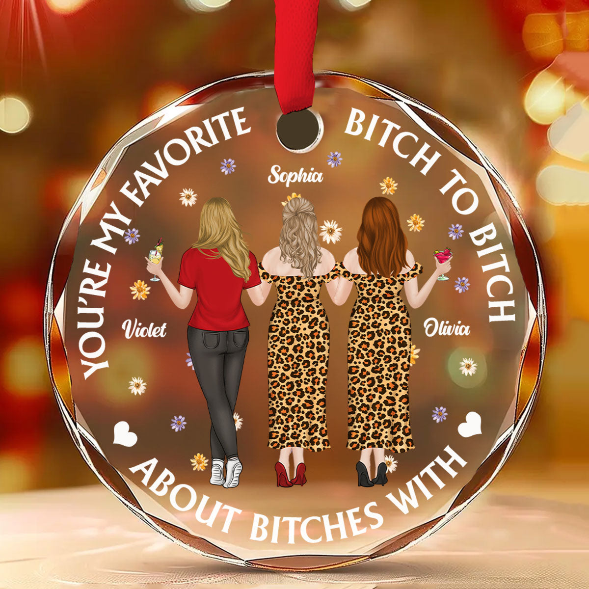 You Are My Favorite Bitch - Personalized Custom Glass Ornament