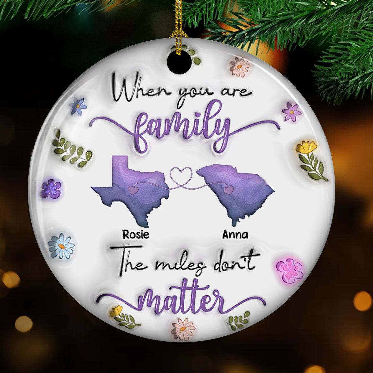 When You Are Family The Miles Do Not Matter - Personalized Custom 3D Inflated Effect Ceramic Ornament