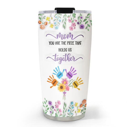 Mom Holds Us Together Version 2 - Personalized Custom 3D Inflated Effect Tumbler