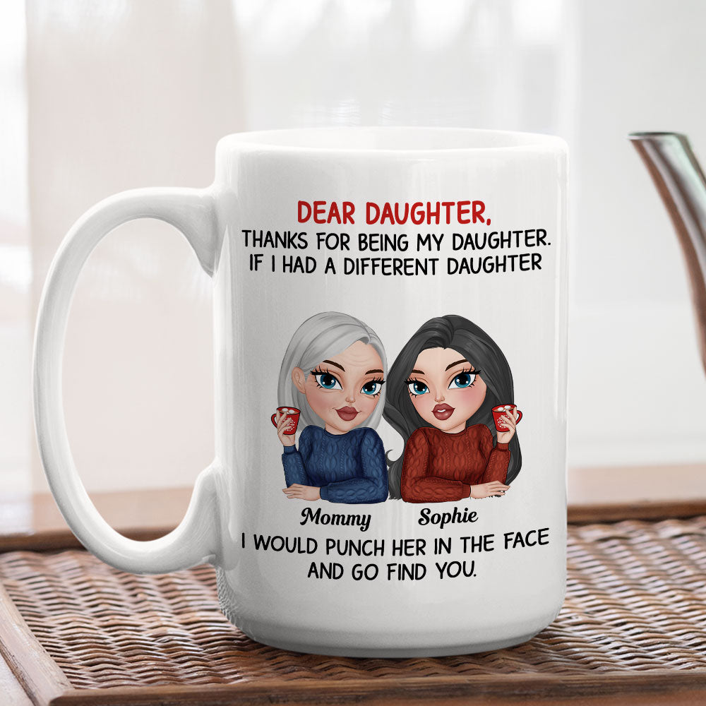 Thanks For Being My Daughter - Personalized Custom Coffee Mug