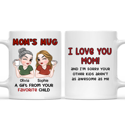 A Gift From Your Favorite Child - Personalized Custom Mug