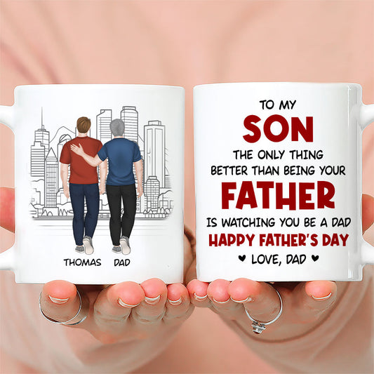 Watching You Be A Dad My Son - Personalized Custom Coffee Mug