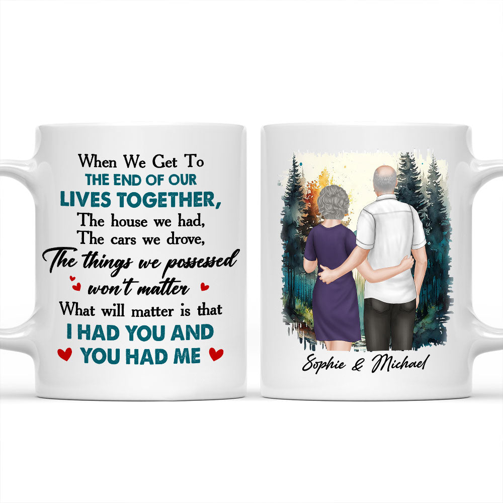 I Had You And You Had Me - Personalized Custom Coffee Mug