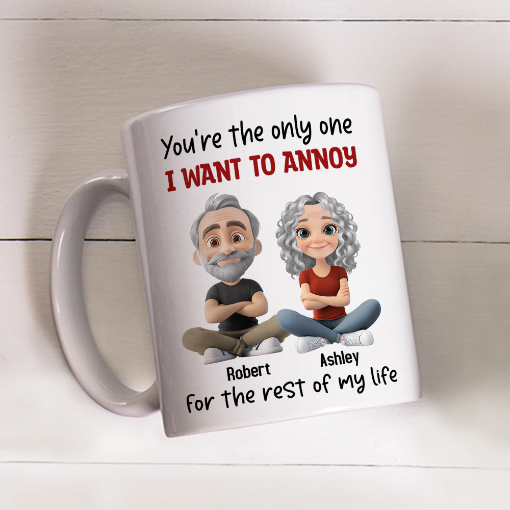 Annoy For The Rest Of My Life - Personalized Custom Coffee Mug