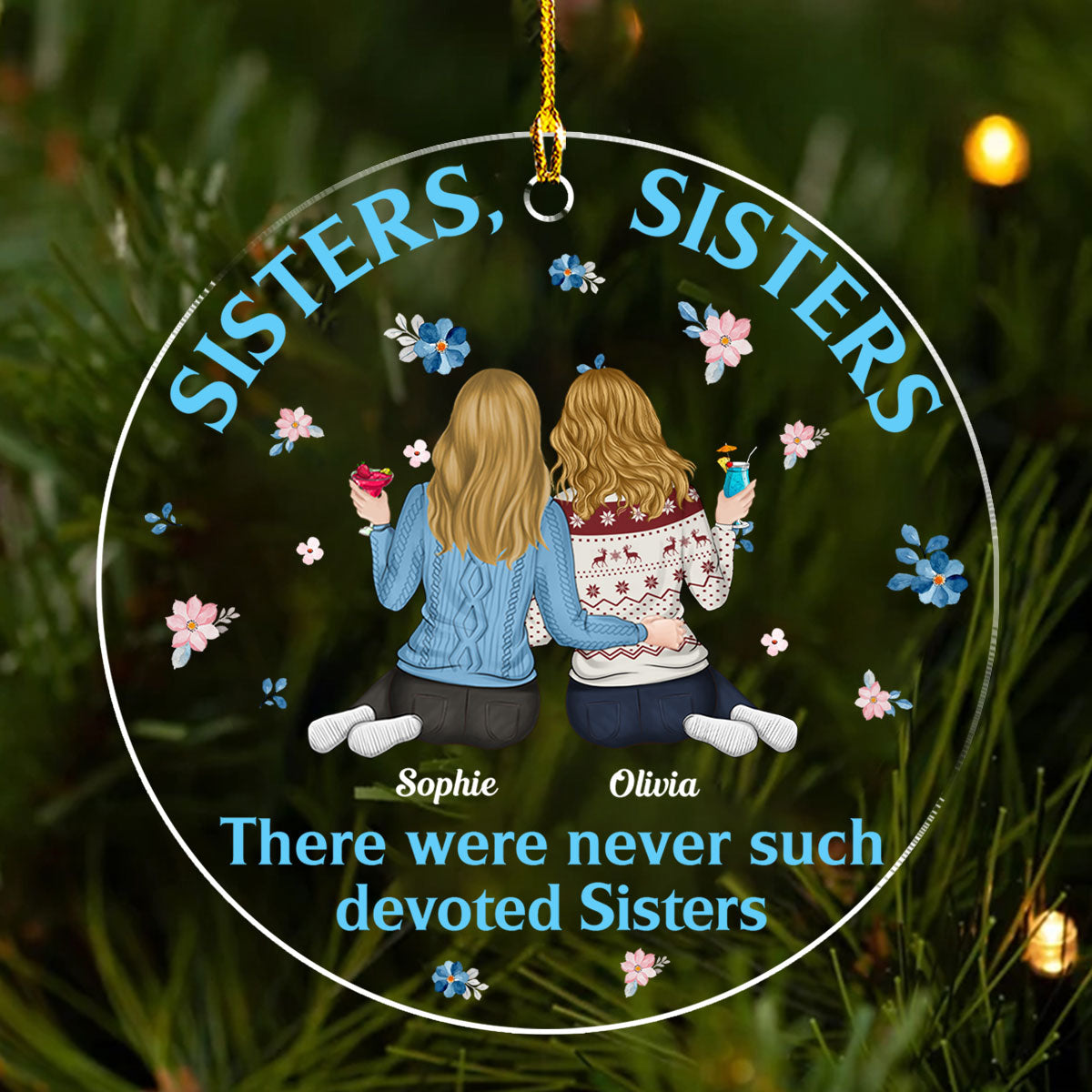 There Were Never Duch Devoted Sisters - Personalized Custom Acrylic Ornament