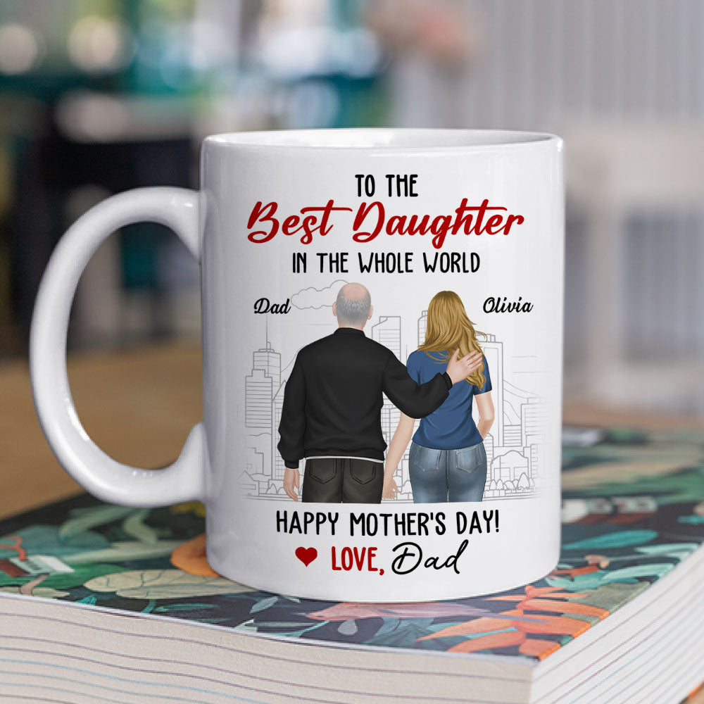 To The Best Daughter Ever - Personalized Custom Coffee Mug