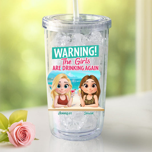 The Girls Are Drinking Again - Personalized Custom 14oz Plastic Tumbler