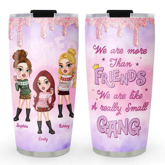 We Are Like A Really Small Gang - Personalized Custom Tumbler 
