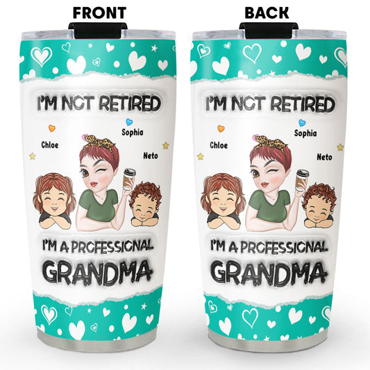 Im Not Retired - Personalized Custom 3D Inflated Effect Tumbler