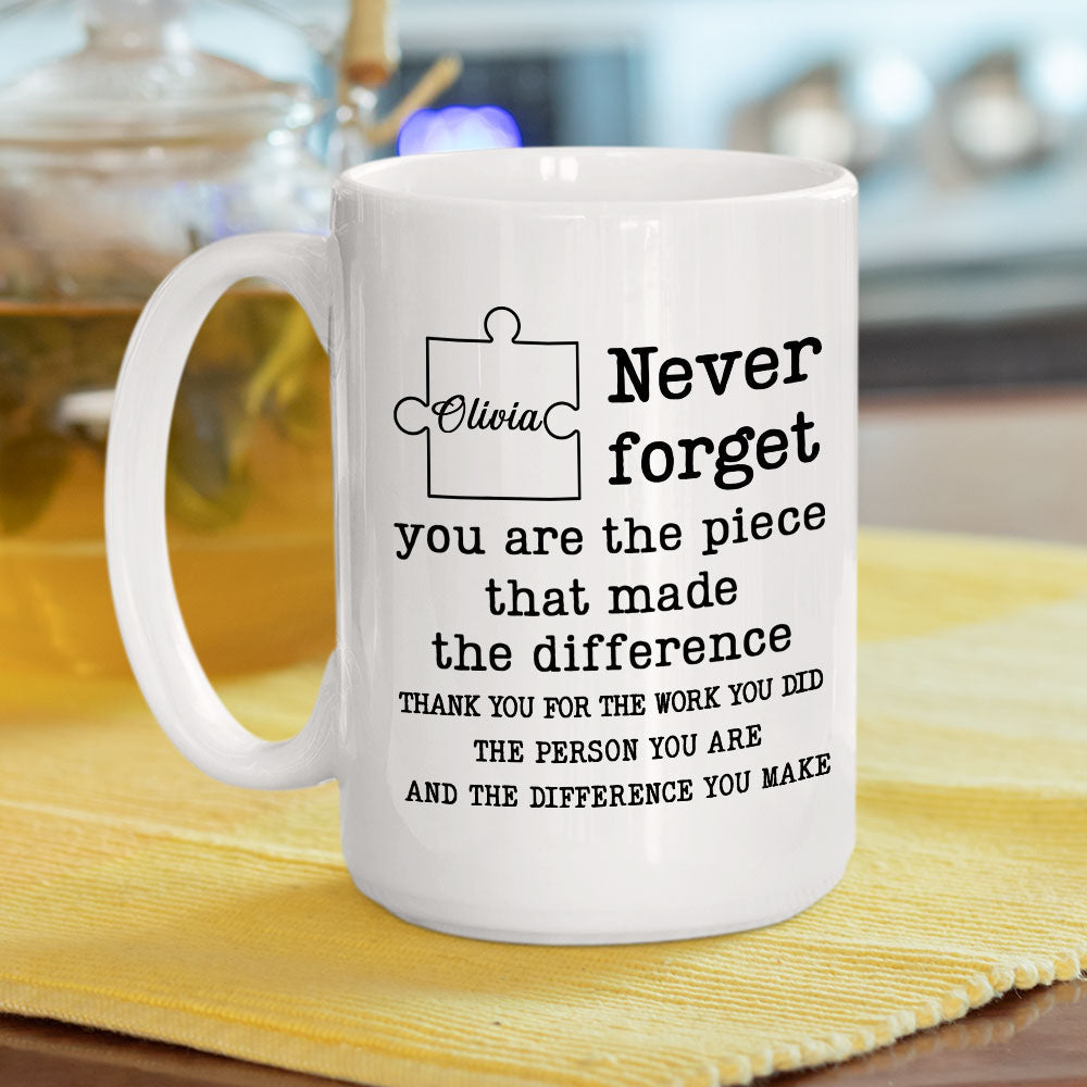 You Are The Piece That Made The Difference - Personalized Custom Coffee Mug