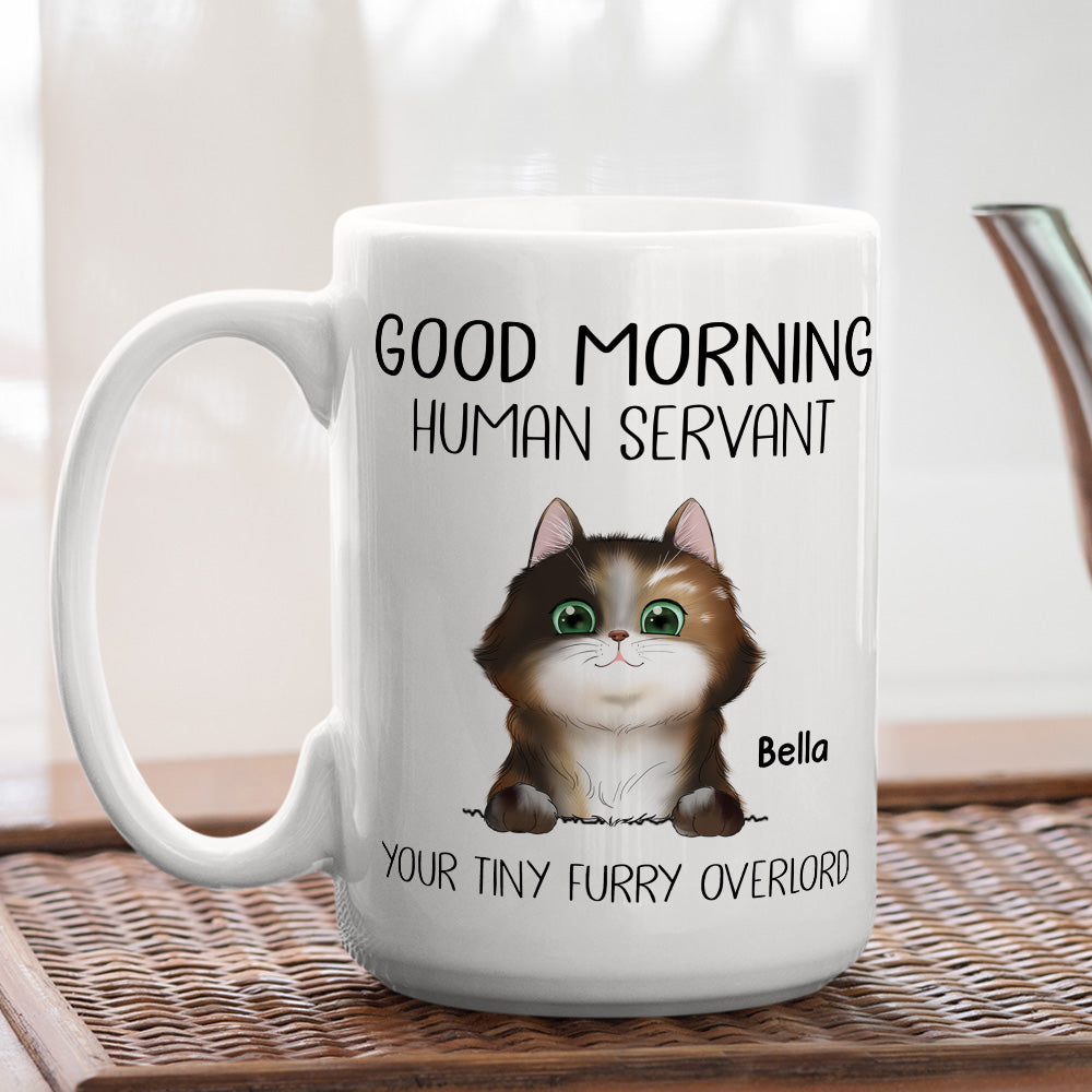 Good Morning Human Servant - Personalized Custom Coffee Mug