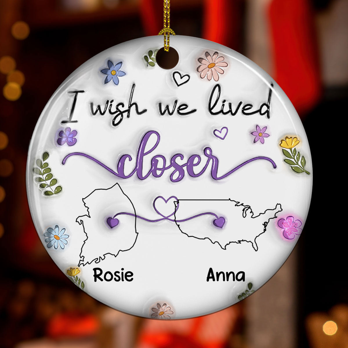 I Wish We Lived Close Country Version - Personalized Custom 3D Inflated Effect Ceramic Ornament