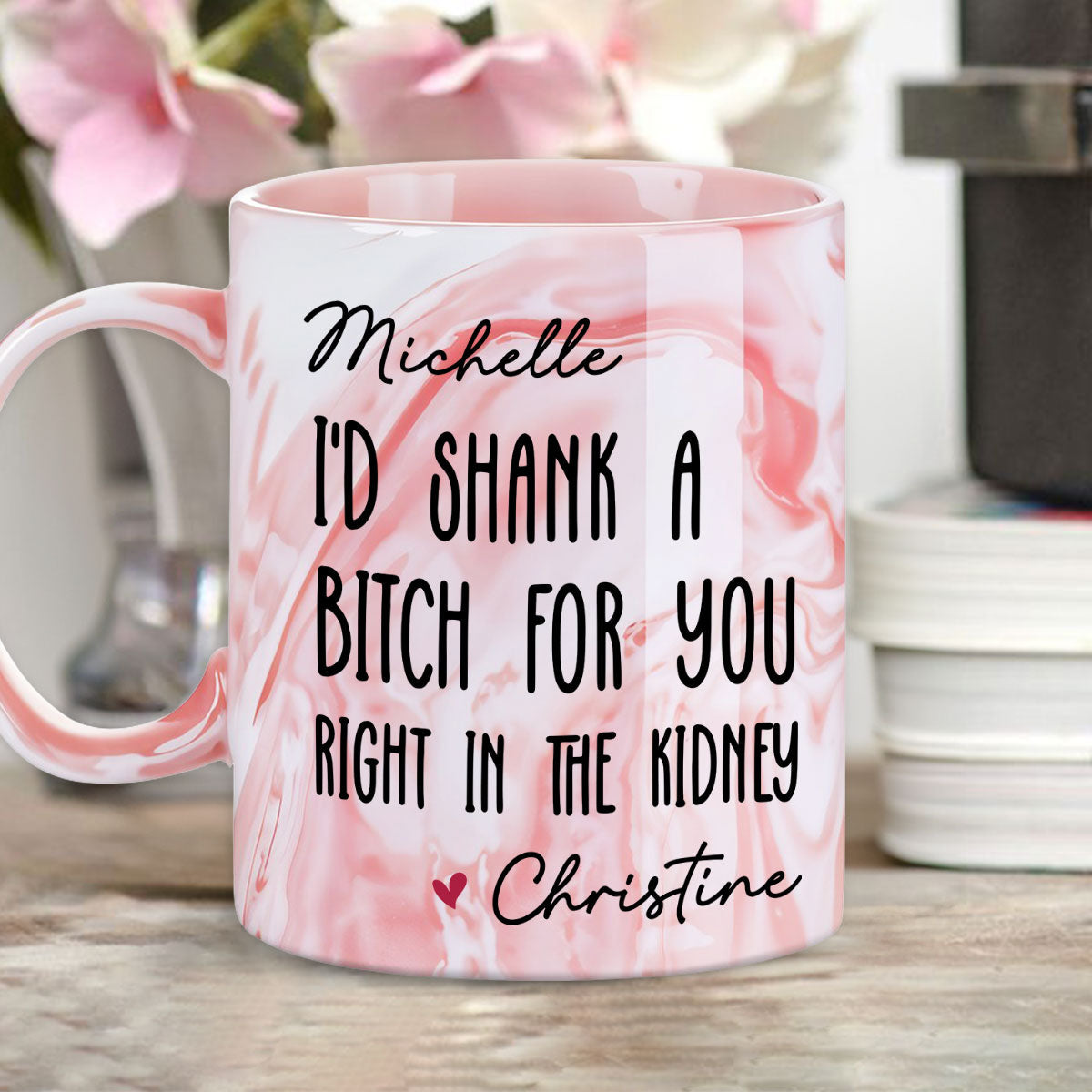 Shank A Bitch For You - Personalized Custom Pink Marble Mug