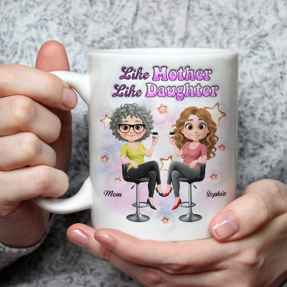 Pretty Sassy Girl Like Mother Like Daughter - Personalized Custom 3D Inflated Effect Mug