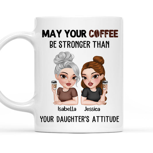 May Your Coffee Be Stronger - Personalized Custom Coffee Mug