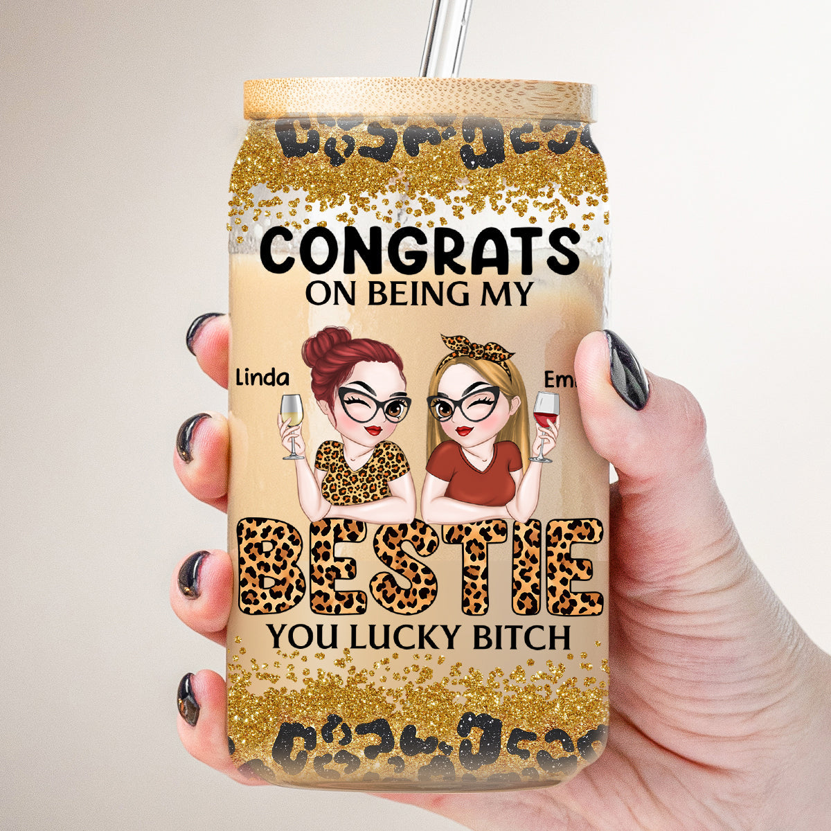Congrats On Being My Bestie Version 2 - Personalized Custom Glass Can
