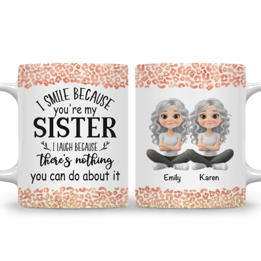 I Smile Because You Are My Sister - Personalized Custom Coffee Mug