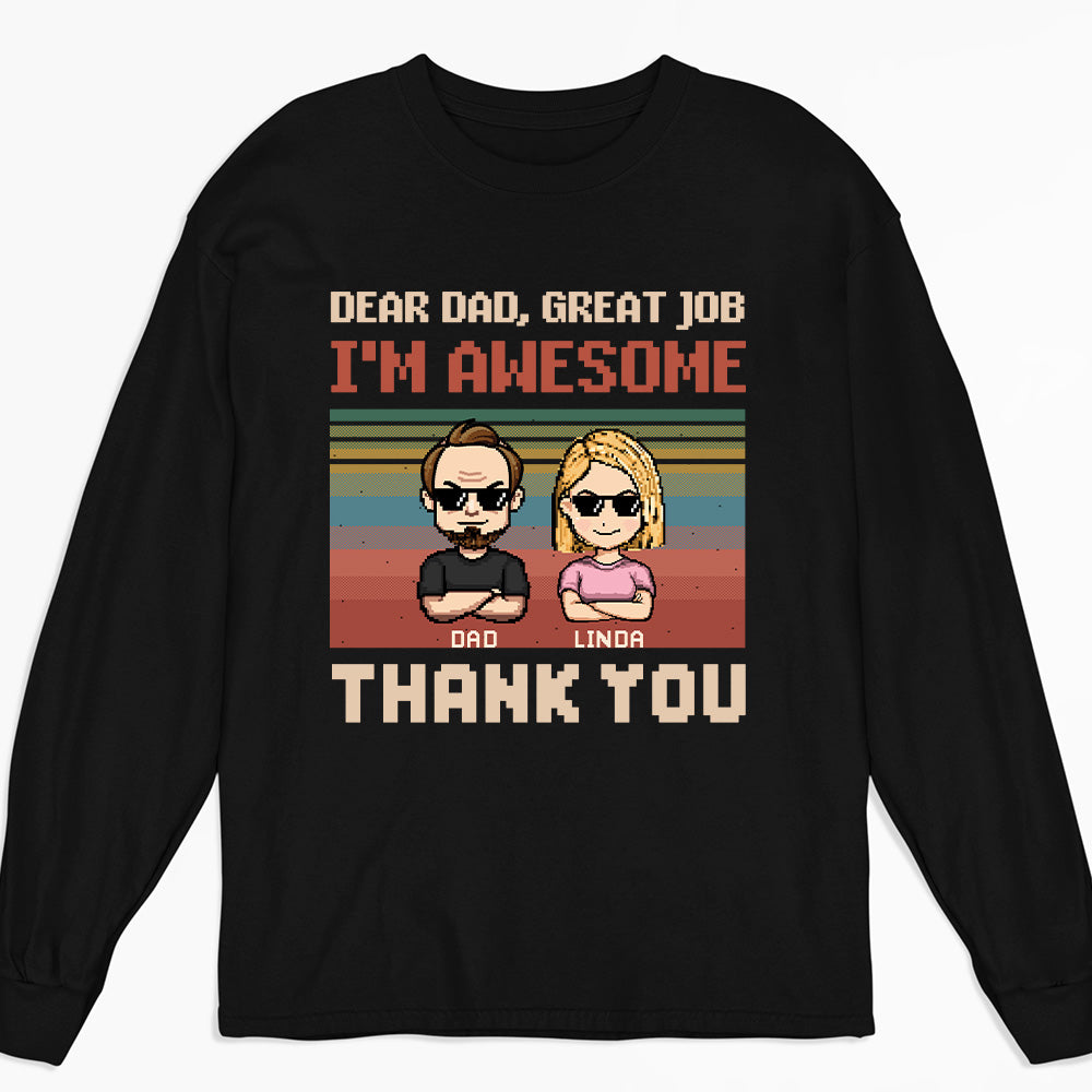 Dear Father I Am Awesome - Personalized Custom Shirt