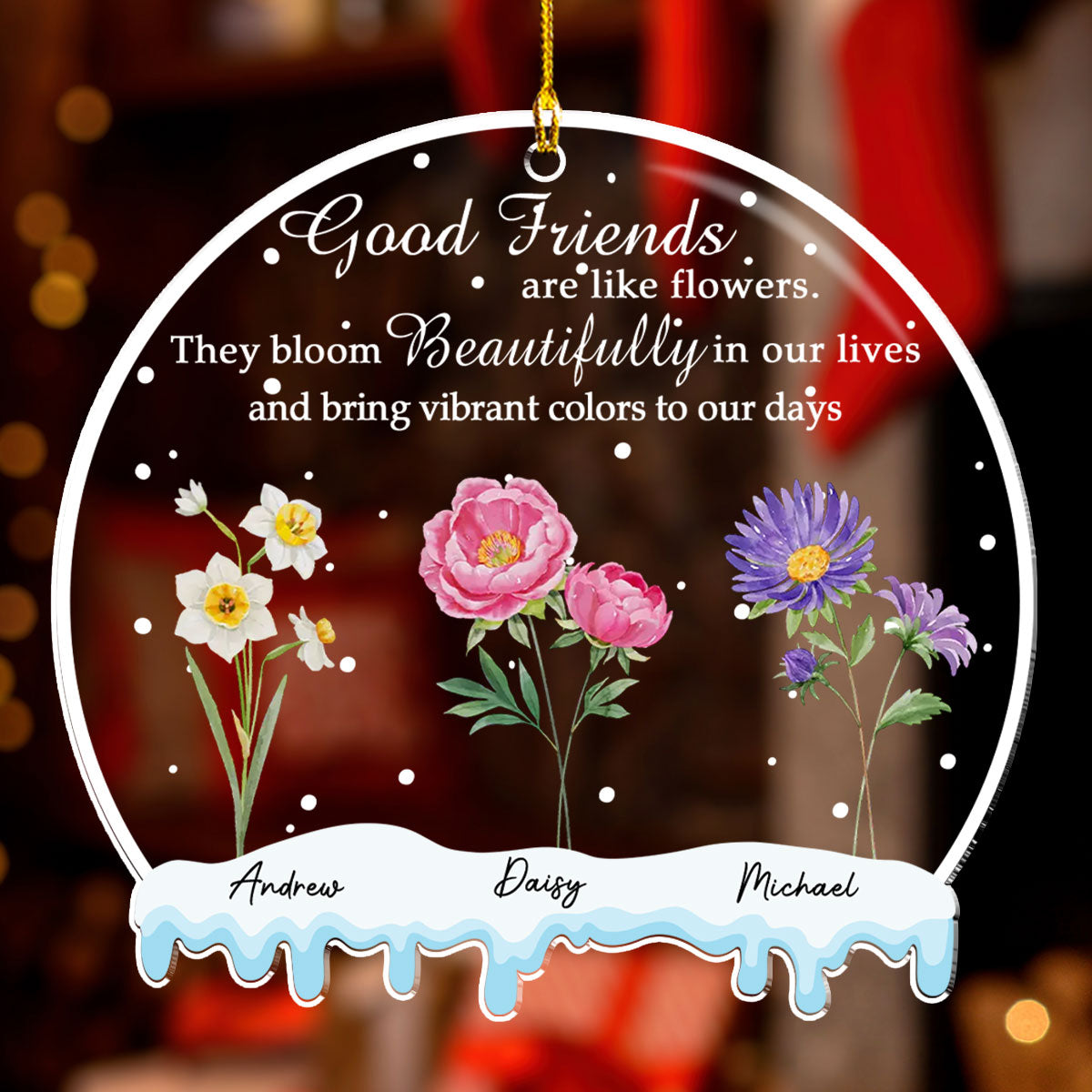 Friends Are Flowers - Personalized Custom Acrylic Ornament