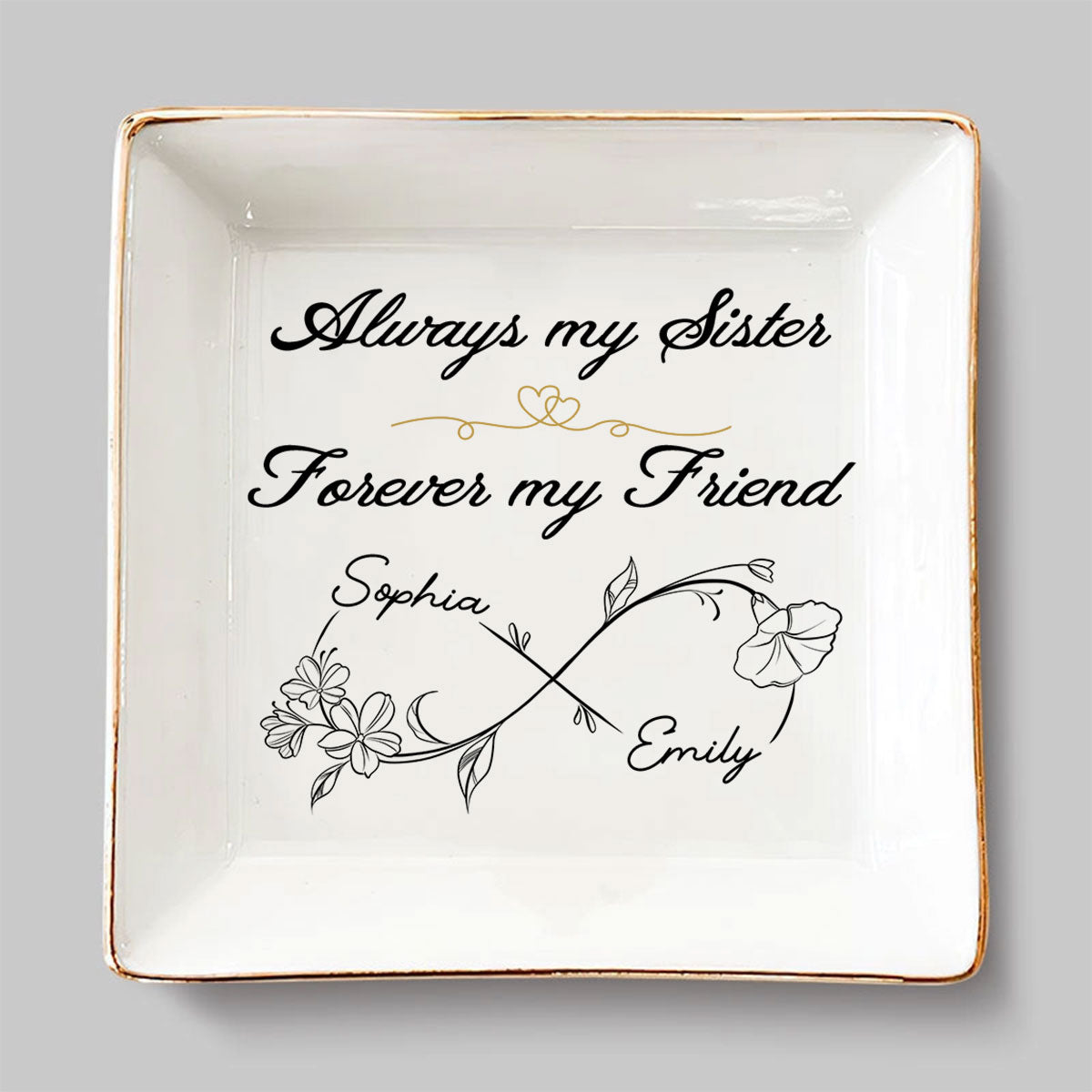 Always My Sister Forever My Friend - Personalized Custom Jewelry Dish