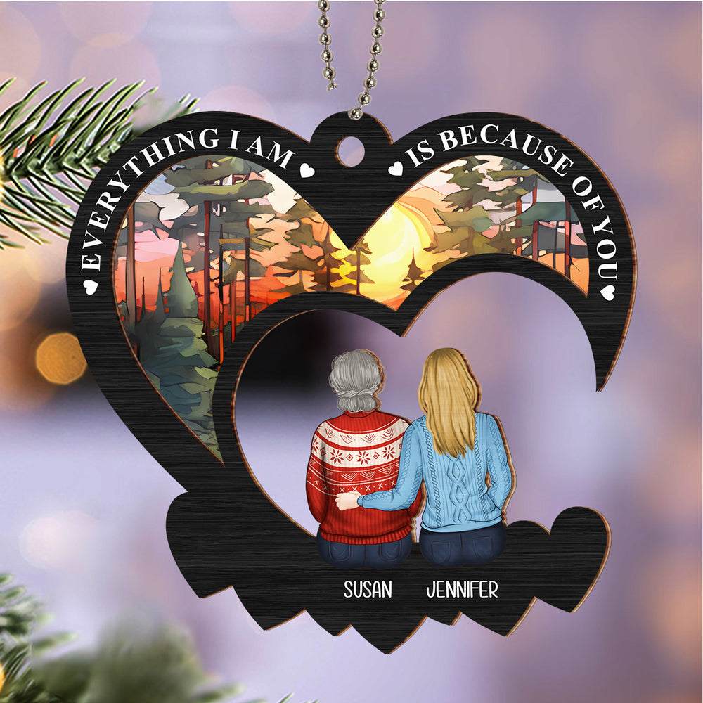 Everything We Are Is Because Of You - Personalized Custom Suncatcher Ornament