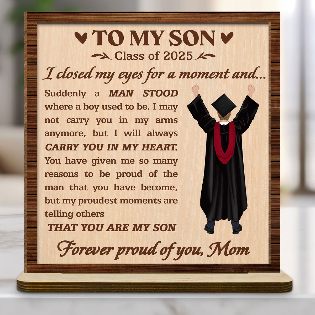 Forever Proud Of You - Personalized Custom 2-Layer Wood Plaque With Flat Base