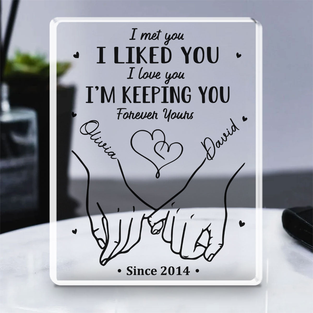 I Met You I Liked You - Personalized Custom Acrylic Plaque