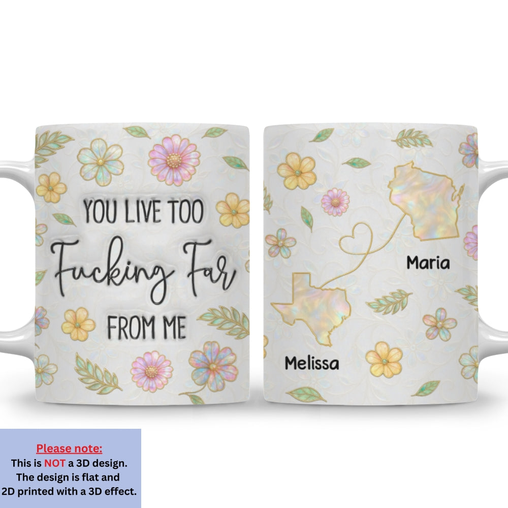 Too Many Miles Between Us - Personalized Custom 3D Inflated Effect Coffee Mug