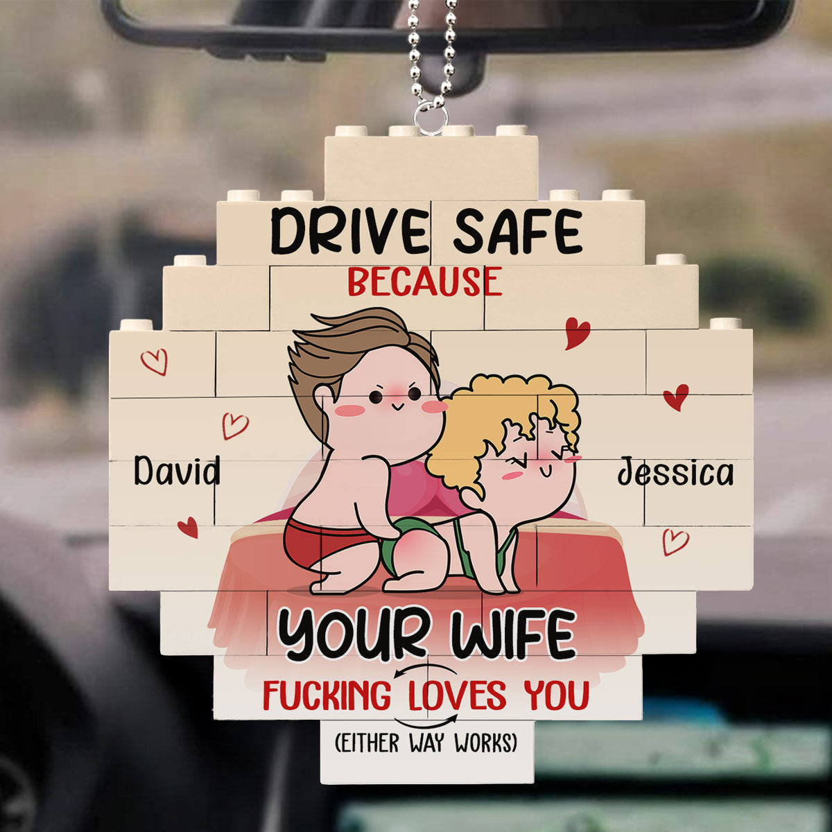 Drive Safe Because Your Wife Fucking Love You - Personalized Custom Puzzle Car Ornament