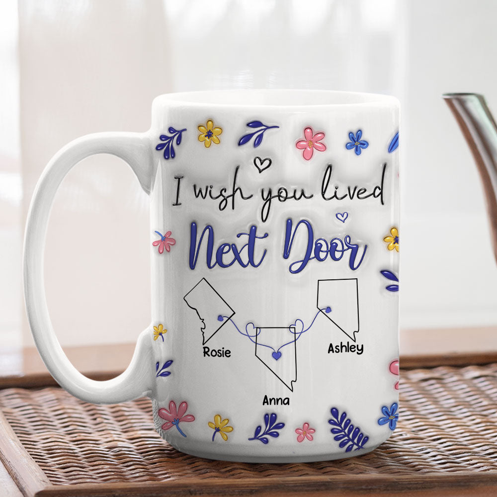 I Wish We Lived Closer Flower Version - Personalized Custom 3D Inflated Effect Mug