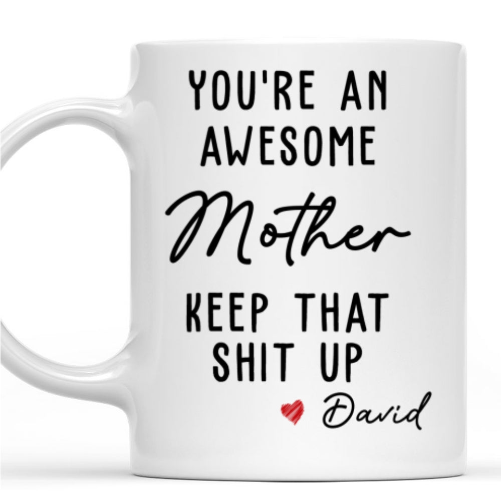 You Are An Awesome Mother - Personalized Custom Mug