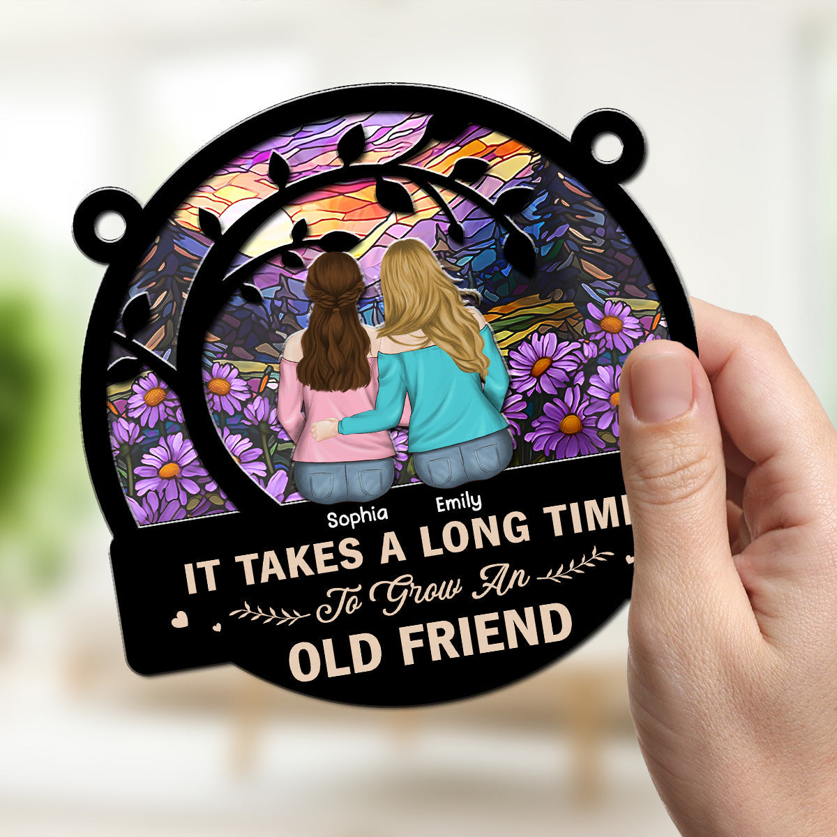 Be Friend Until We Are Old - Personalized Custom Suncatcher