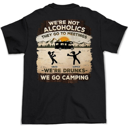 Alcoholics Go To Meetings  - Personalized Custom Shirt