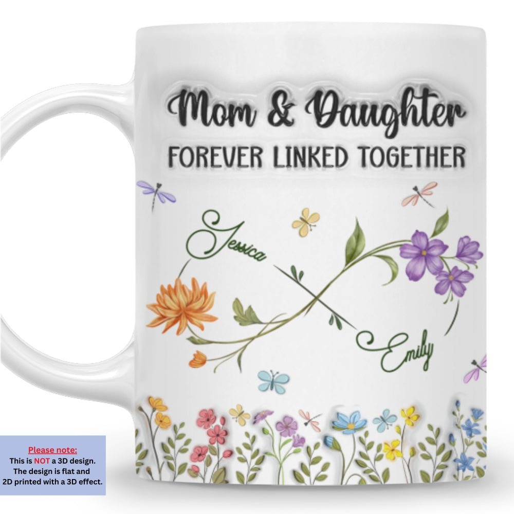 Mom And Daughter Forever Linked Together - Personalized Custom 3D Inflated Effect Mug