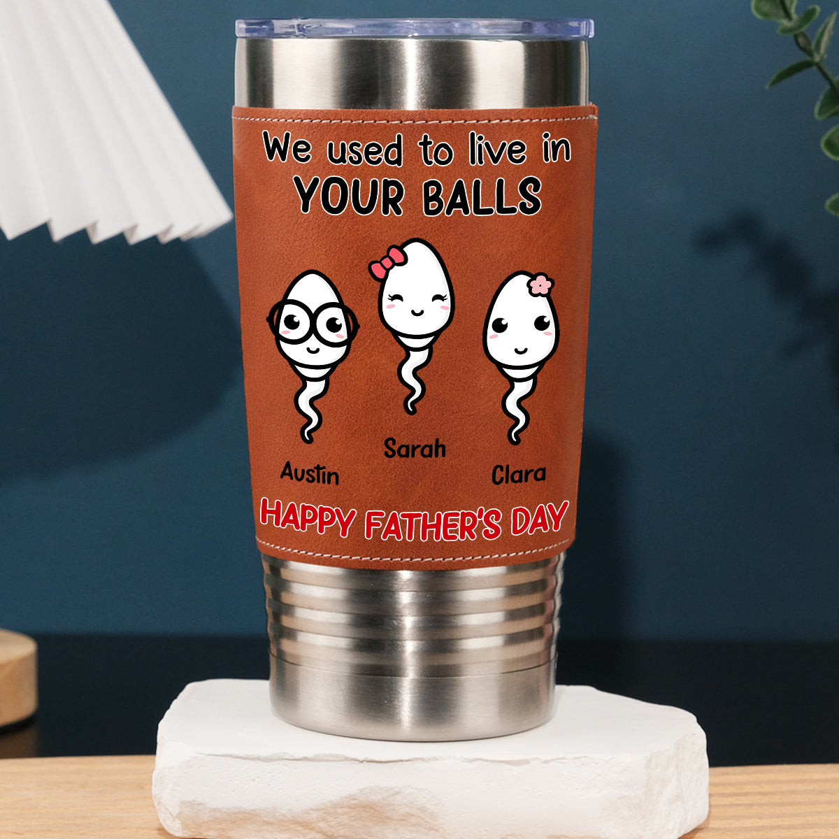 We Used To Live In Your Balls - Personalized Custom Leather Tumbler