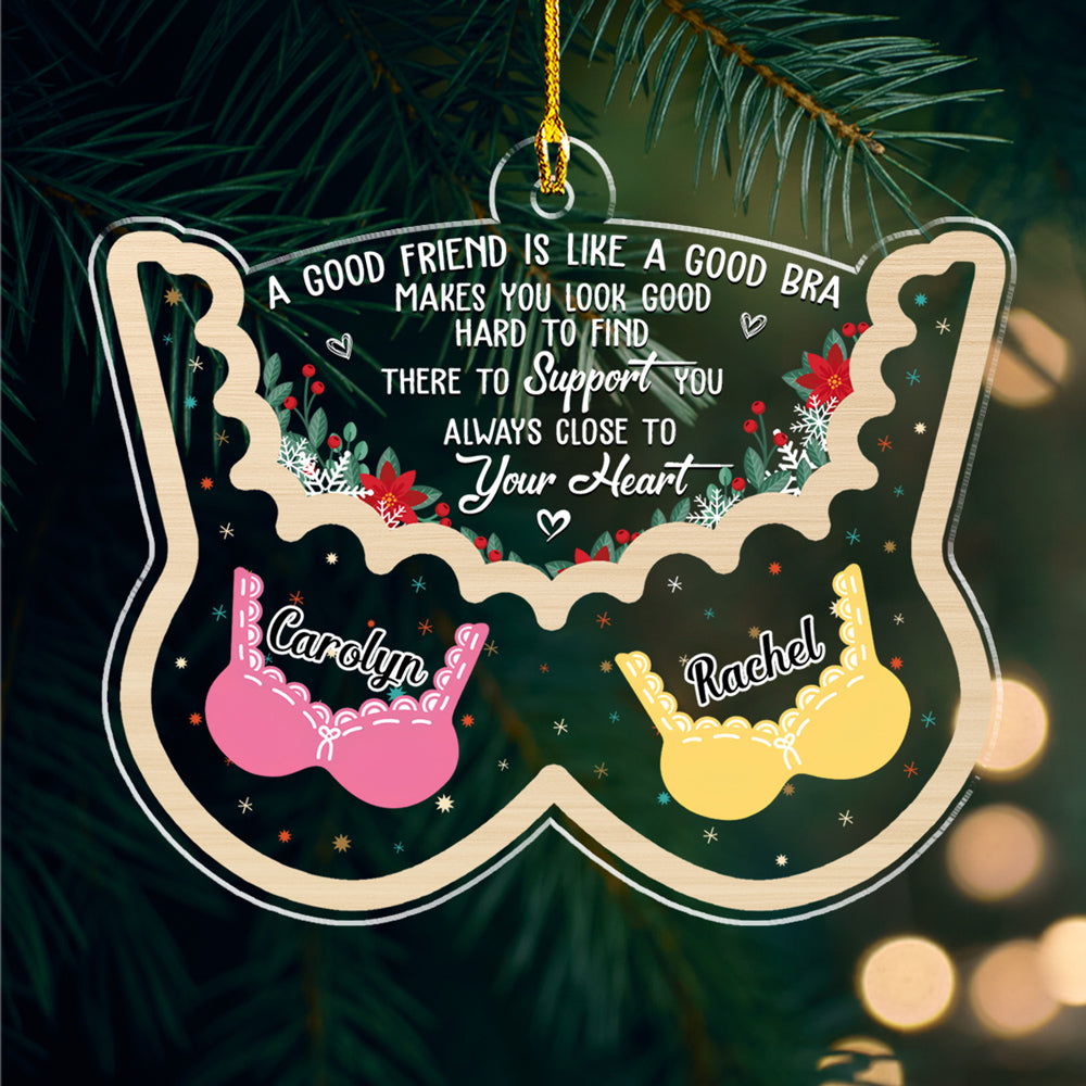 Friend Is Like A Good Bra - Personalized Custom Acrylic Ornament