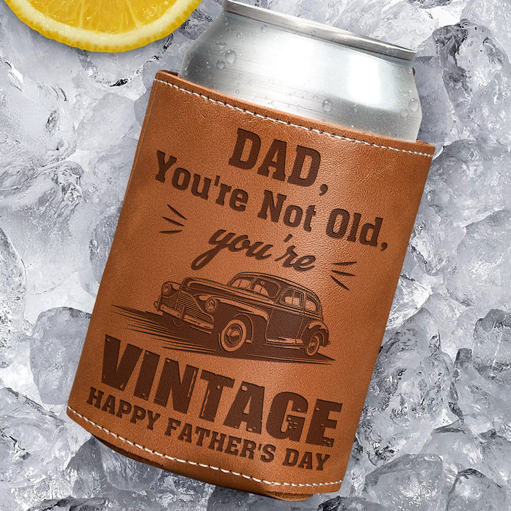 Dad You Are Not Old You Are Classic - Personalized Custom Engraved Leather Can Cooler Holder