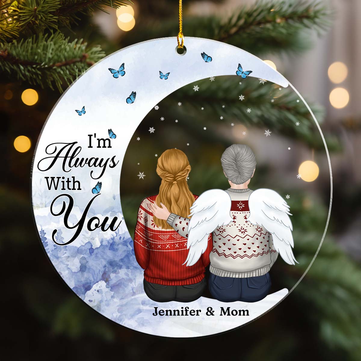 I'm Always With You - Personalized Custom Acrylic Ornament