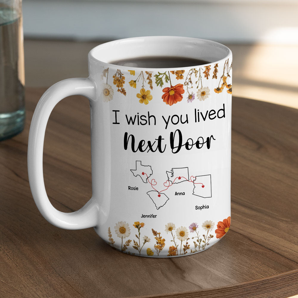 I Wish We Lived Closer Dried Flowers - Personalized Custom Coffee Mug