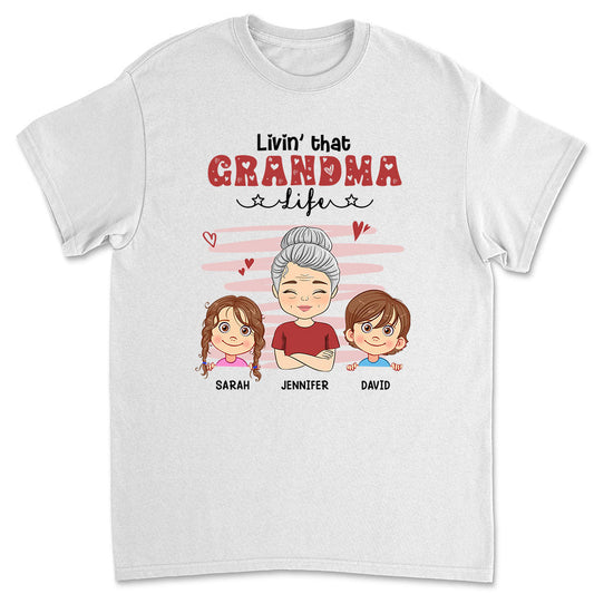 Livin' That Grandma - Personalized Custom Unisex T-shirt