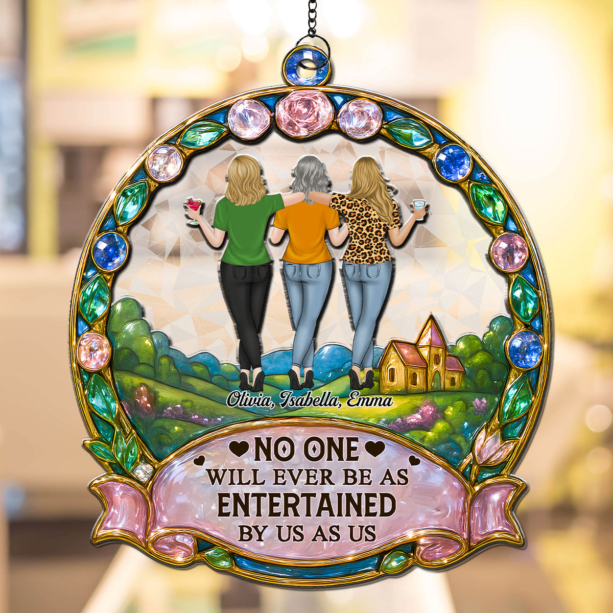 No One Will Ever Be As Entertained By Us As Us - Personalized Custom Suncatcher