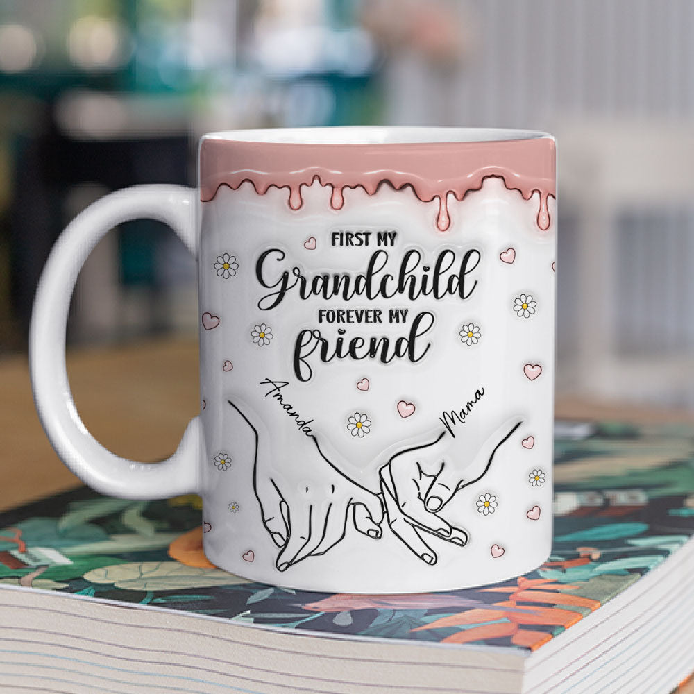 First My Granddaughter, Forever My Friend - Personalized Custom 3D Inflated Effect Mug