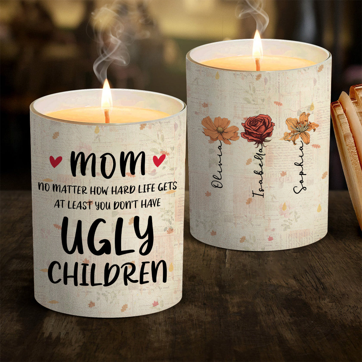 At Least You Do Not Have Ugly Children - Personalized Custom Candle