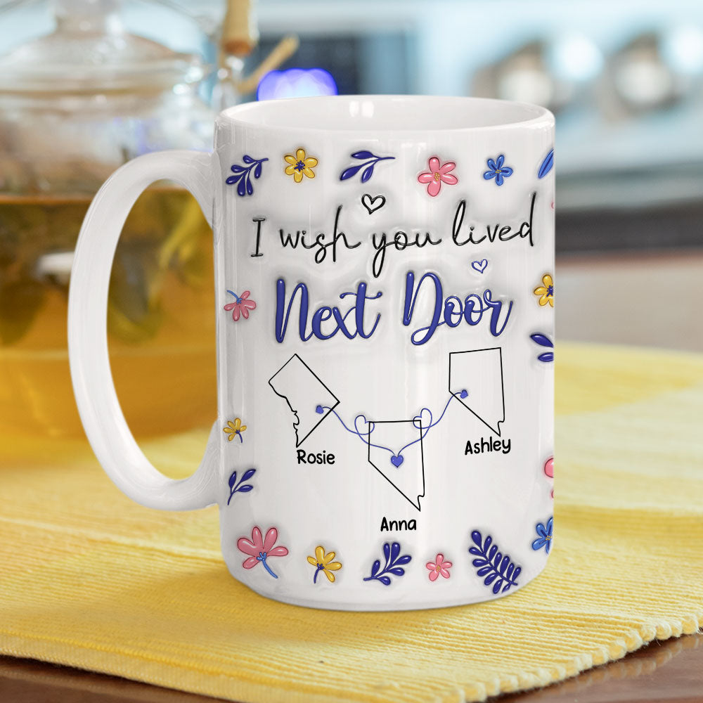 I Wish We Lived Closer Flower Version - Personalized Custom 3D Inflated Effect Mug