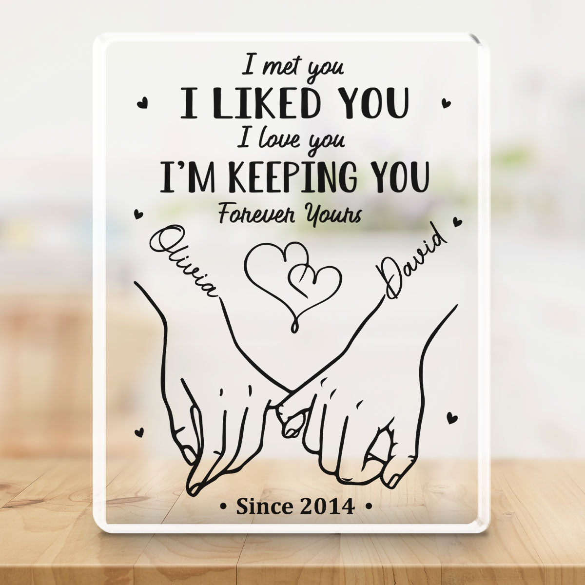 I Met You I Liked You - Personalized Custom Acrylic Plaque