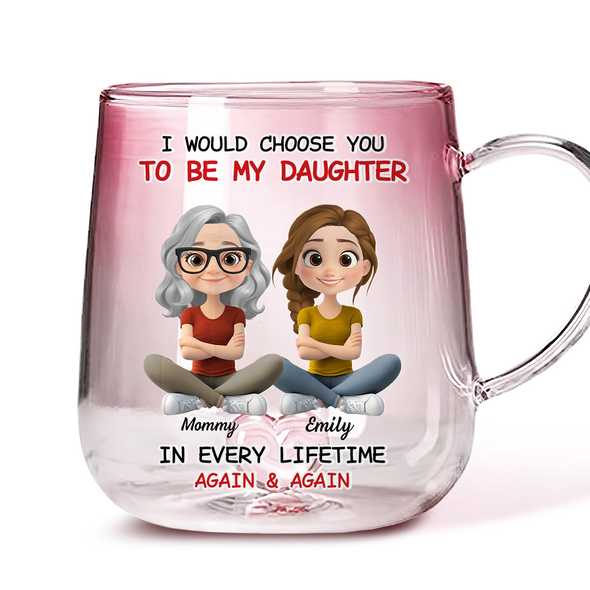 Always Choose You Mom And Daughter - Personalized Custom Pink Gradient Glass Mug
