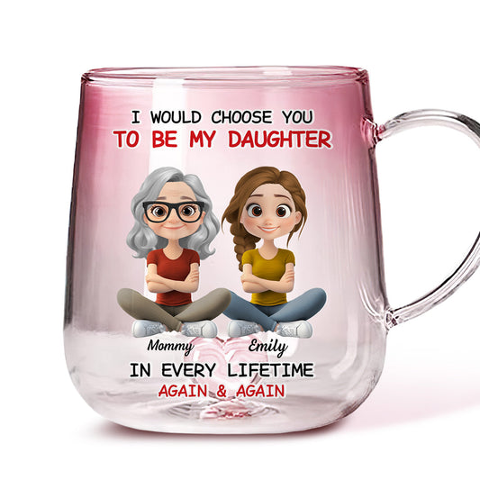 Always Choose You Mom And Daughter - Personalized Custom Pink Gradient Glass Mug