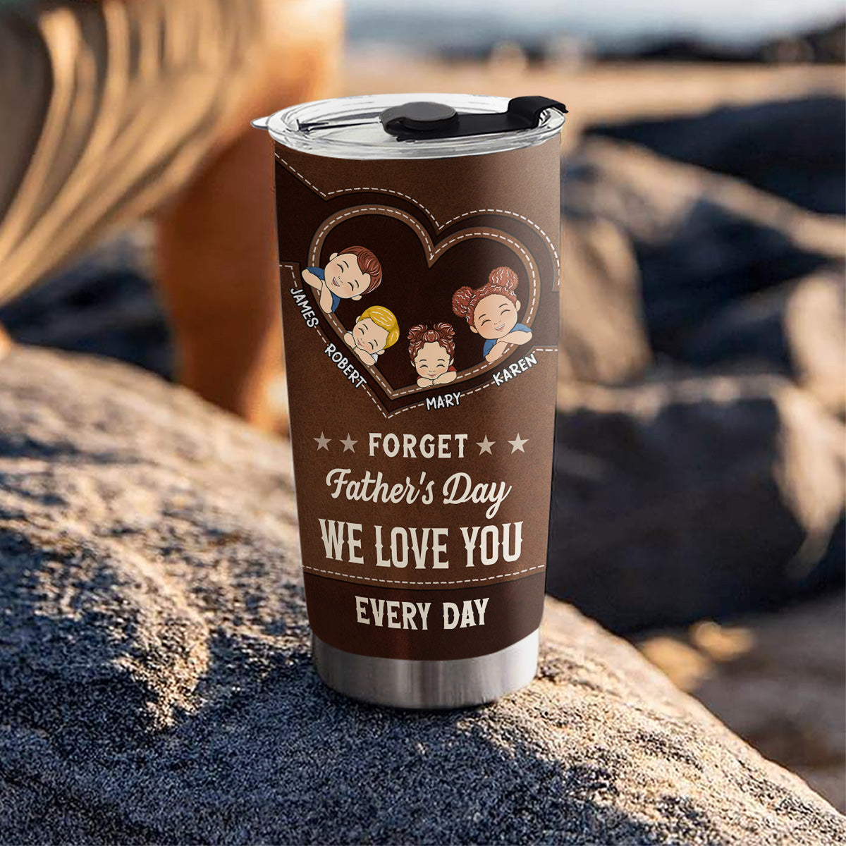 We Love You Every Day - Personalized Custom Tumbler