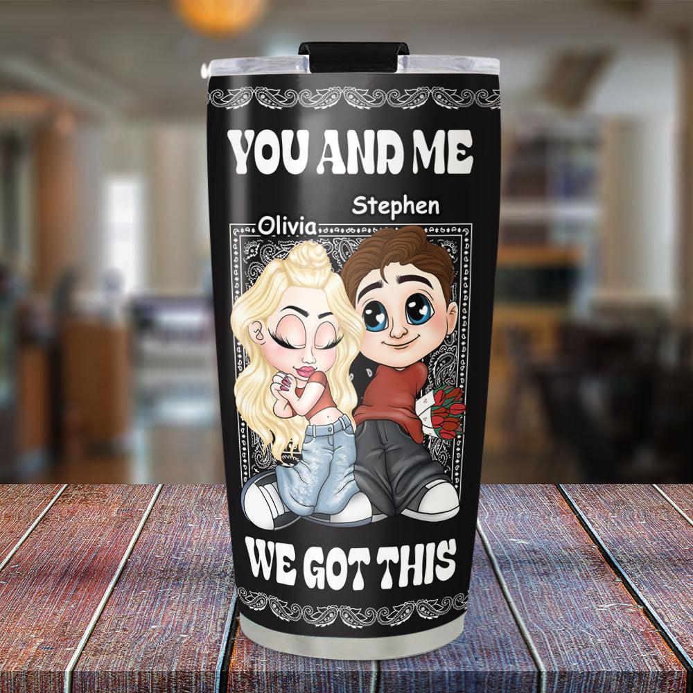 Got You - Personalized Custom Tumbler