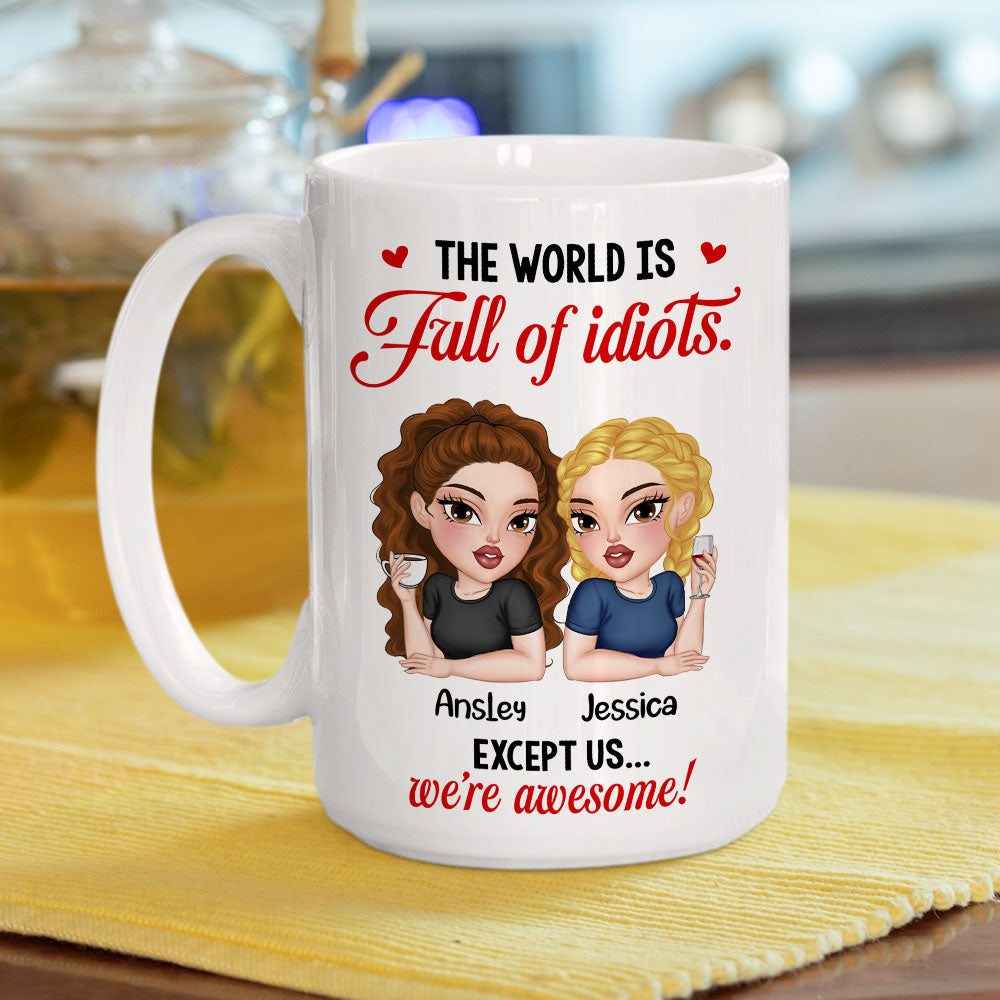 The World Is A Mess But We Slay - Personalized Custom Coffee Mug